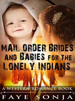 cover image of Mail Order Brides & Babies for the Lonely Indians (A Western Romance Book)
